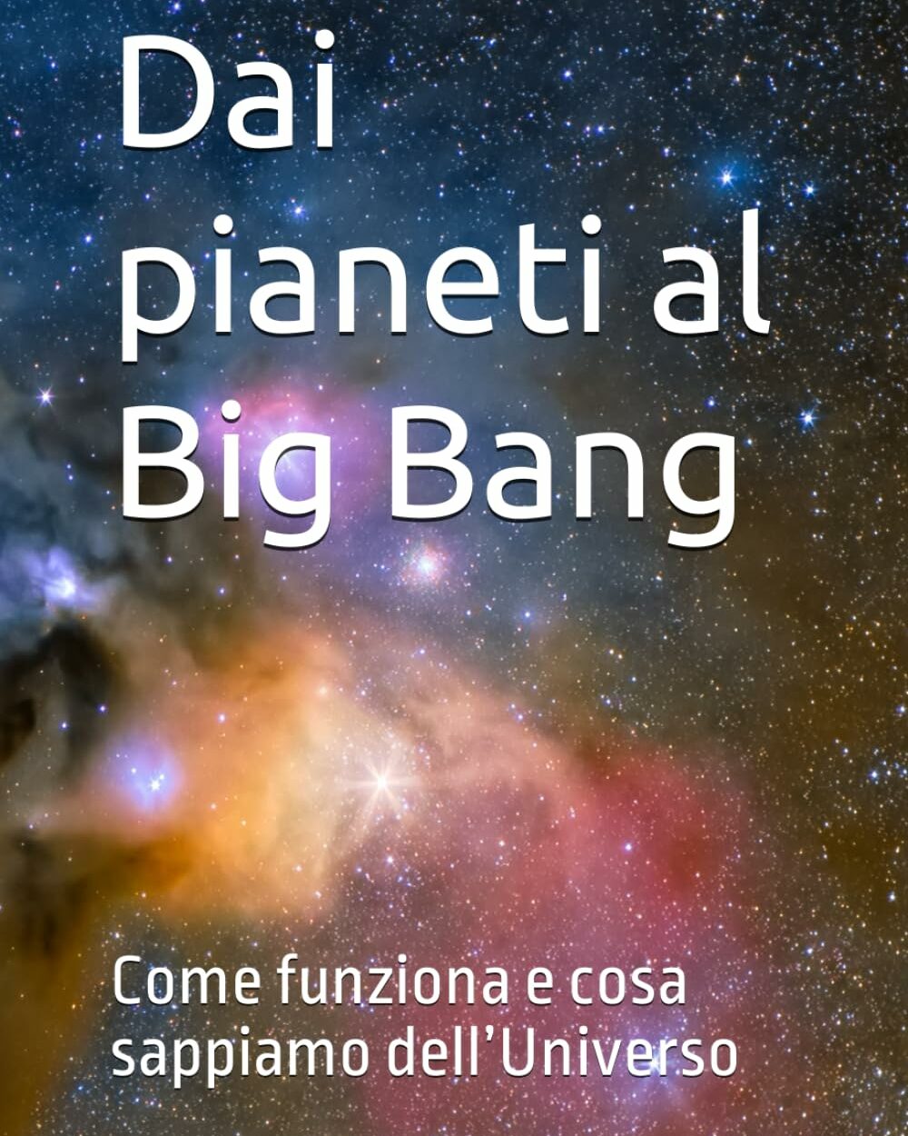 Dai pianeti al Big Bang